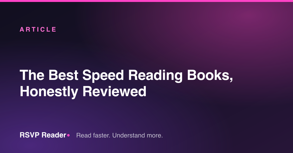 The Best Speed Reading Books, Honestly Reviewed — RSVP Reader