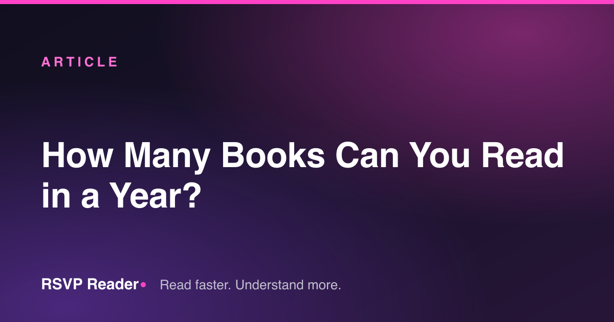How Many Books Can You Read in a Year? — RSVP Reader