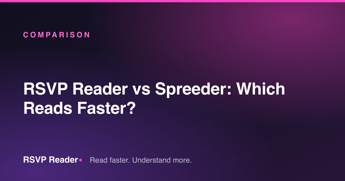 RSVP Reader vs Spreeder: Which Reads Faster? — RSVP Reader