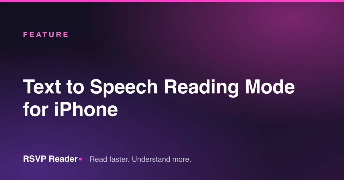 Text to Speech Reading Mode for iPhone — RSVP Reader