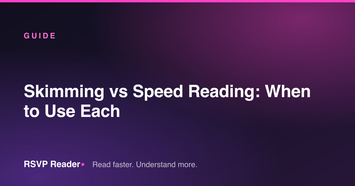 Skimming vs Speed Reading: When to Use Each — RSVP Reader