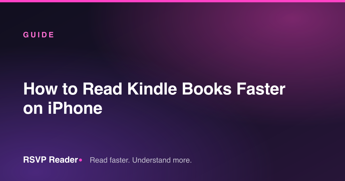 How to Read Kindle Books Faster on iPhone — RSVP Reader