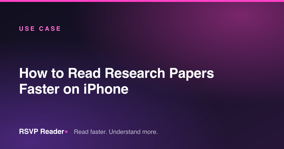 How to Read Research Papers Faster on iPhone — RSVP Reader