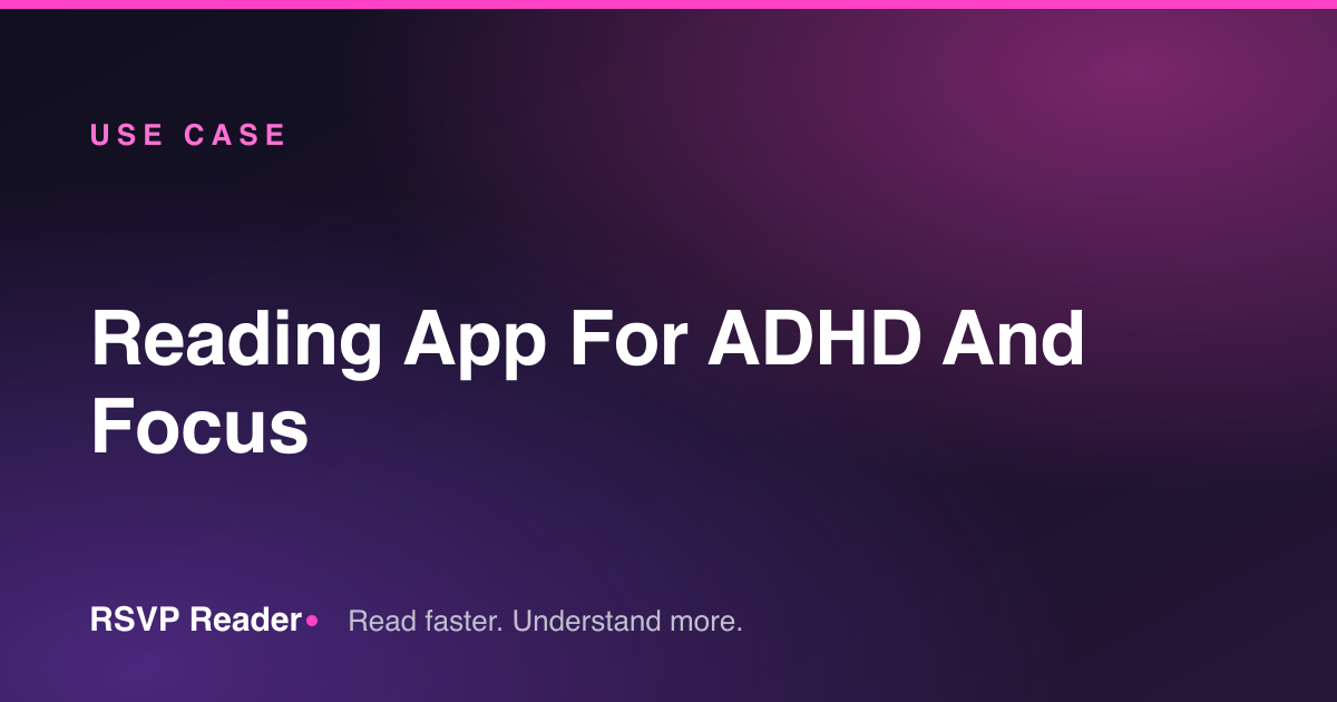 A Reading App for ADHD and Focused Reading — RSVP Reader